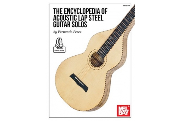 Fernando Perez: The Encyclopedia Of Acoustic Lap Steel Guitar Solos (Book/Online Audio)