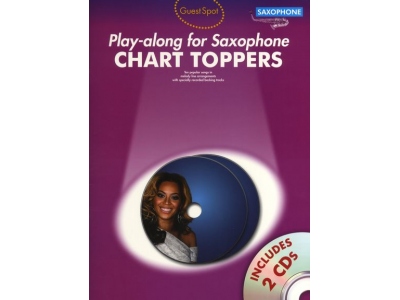 Guest Spot: Chart Toppers - Play-Along For Saxophone