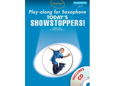 Guest Spot Playalong For Saxophone: Today's Showstoppers
