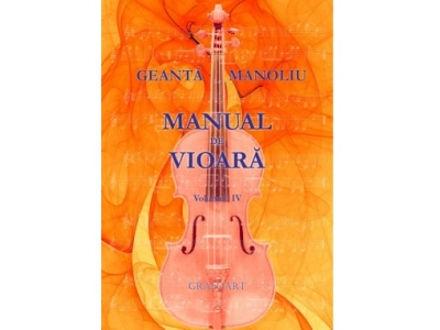 Manual de vioara vol. IV - Geanta Manoliu