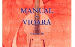 Manual pentru vioară No brand Manual de vioara vol. III - Geanta Manoliu