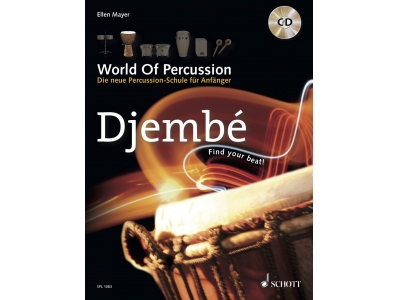 World Of Percussion: Djembé: Noua școală de percuție pentru începători - găsește-ți ritmul! - Djembe. Manual cu CD
