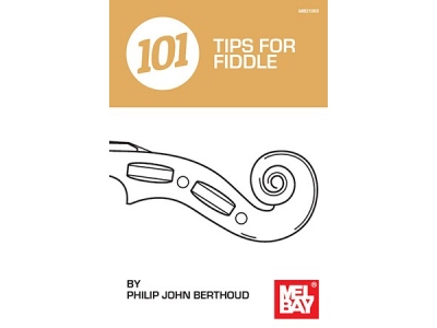 Philip John Berthoud: 101 Tips For Fiddle