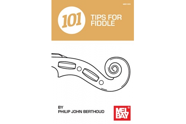 Philip John Berthoud: 101 Tips For Fiddle