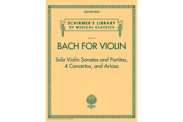 Schirmer's Library Of Musical Classics Volume 2113: Bach For Violin – Sonatas And Partitas, 4 Concertos, And Arioso