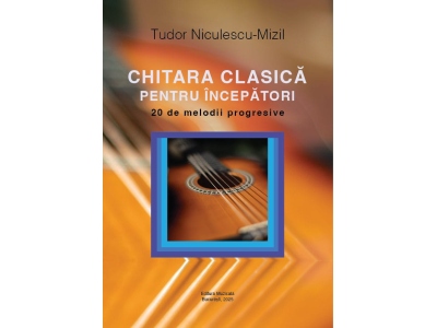 Tudor Niculescu-Mizil - Chitara clasică pentru începători